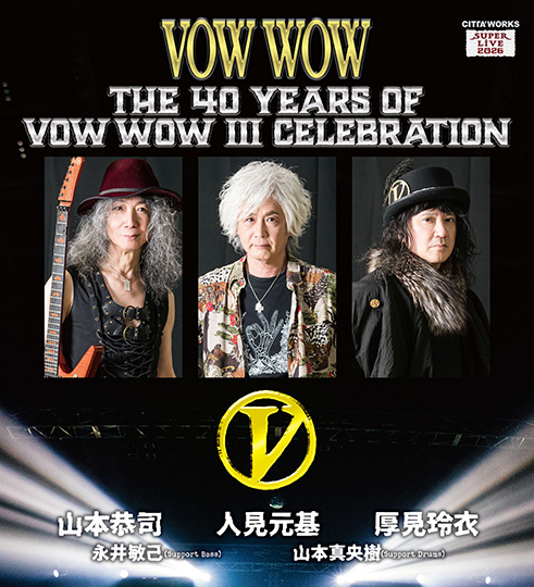 VOW WOW 「The 40 Years of VOW WOW Ⅲ Celebration」
